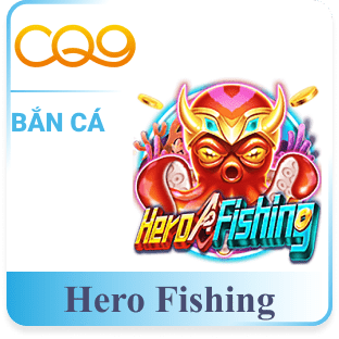Bắn cá anh hùng